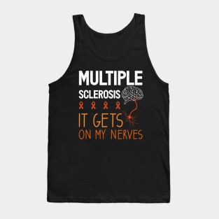 It Get On My Nerves Multiple Sclerosis Awareness Tank Top